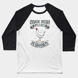 I love my Leghorn - Cluck Yeah Baseball T-Shirt